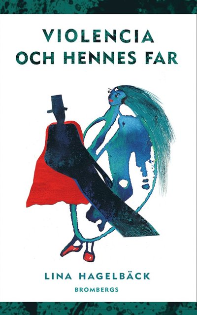 Cover for Lina Hagelbäck · Violencia och hennes far (ePUB) (2015)