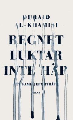 Cover for Duraid Al-Khamisi · Regnet luktar inte här : ett familjeporträtt (Book) (2020)