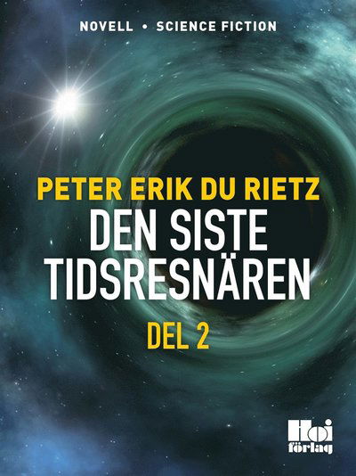 Cover for Peter Erik Du Rietz · Den siste tidsresenären D. 2 (ePUB) (2014)