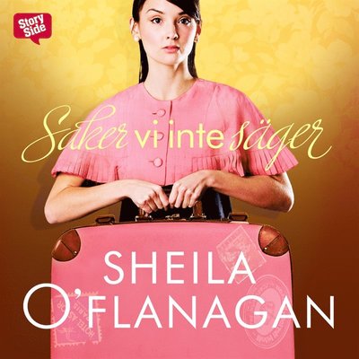 Cover for Sheila O'Flanagan · Saker vi inte säger (Audiobook (MP3)) (2016)