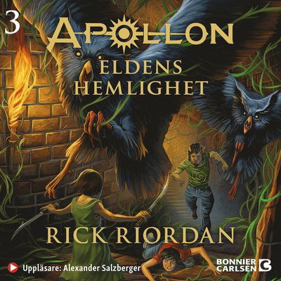 Apollon: Eldens hemlighet - Rick Riordan - Ljudbok - Bonnier Carlsen - 9789179770464 - 15 juni 2021
