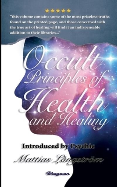 Cover for Max Heindel · Occult Principles of Health and Healing: BRAND NEW! Introduced by Psychic Mattias Langstroem - Great Mystery Books (Taschenbuch) (2021)