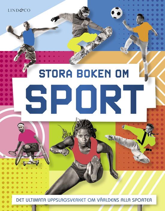 Stora boken om sport : Det ultimata uppslagsverket om världens alla sporter -  - Książki - Lind & Co - 9789180532464 - 29 sierpnia 2024