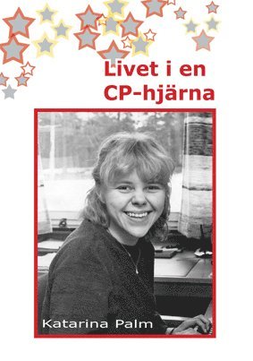 Cover for Katarina Palm · Livet i en CP-hjärna (Hardcover Book) (2012)