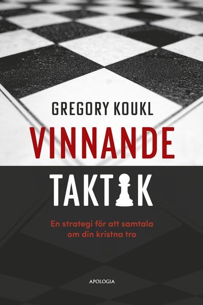 Cover for Gregory Koukl · Vinnande taktik : en strategi för att samtala om din kristna tro (Book) (2020)