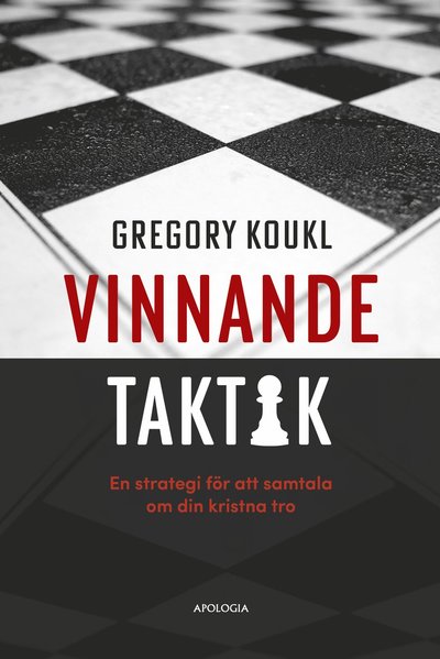 Cover for Gregory Koukl · Vinnande taktik : en strategi för att samtala om din kristna tro (Bok) (2020)