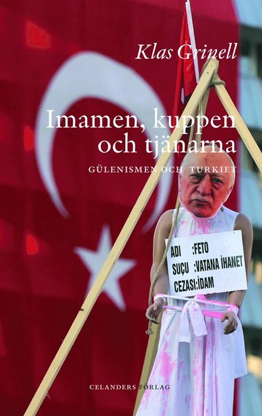 Cover for Klas Grinell · Imamen, kuppen och tjänarna : Gülenismen och Turkiet (Paperback Book) (2017)