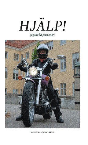 Cover for Gunilla Orrebrink · Hjälp! Jag skall bli pensionär! (Gebundesens Buch) (2019)