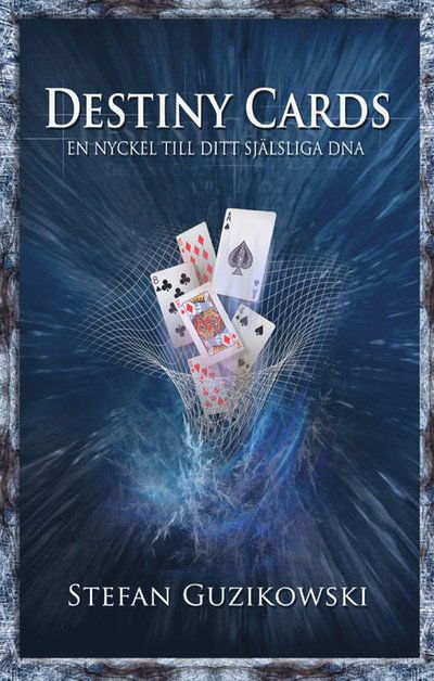 Cover for Stefan Guzikowski · Destiny cards : en nyckel till ditt själsliga DNA (Inbunden Bok) (2006)