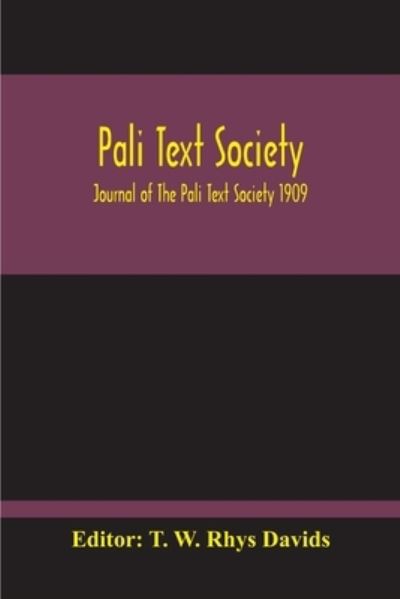 Cover for T W Rhys Davids · Pali Text Society; Journal Of The Pali Text Society 1909 (Paperback Book) (2020)