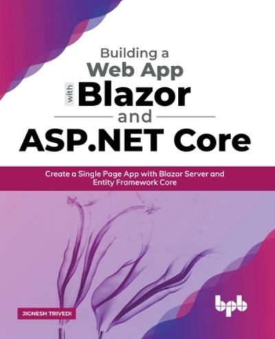 Cover for Jignesh Trivedi · Building a Web App with Blazor and ASP .Net Core (Pocketbok) (2021)