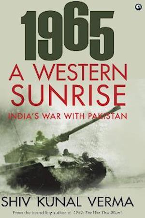 Cover for Shiv Kunal Verma · 1965 A Western Sunrise: India's War with Pakistan (Inbunden Bok) (2021)