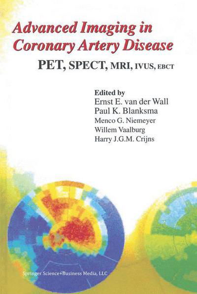Ernst E Van Der Wall · Advanced Imaging in Coronary Artery Disease: PET, SPECT, MRI, IVUS, EBCT - Developments in Cardiovascular Medicine (Paperback Book) [Softcover reprint of the original 1st ed. 1998 edition] (2012)