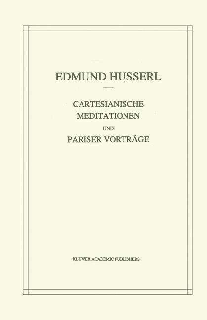 Cover for Edmund Husserl · Cartesianische Meditationen Und Pariser Vortrage - Husserliana: Edmund Husserl - Gesammelte Werke (Paperback Bog) [Softcover Reprint of the Original 1st 1991 edition] (2012)