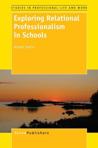 Cover for Anneli Frelin · Exploring Relational Professionalism in Schools (Paperback Book) (2013)