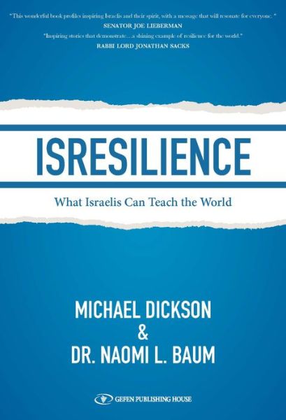 Isresilience: What Israelis Can Teach the World - Michael Dickson - Books - Gefen Publishing House - 9789657023464 - November 18, 2020