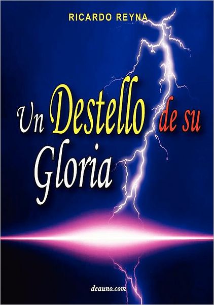 Cover for Ricardo Reyna · Un Destello De Su Gloria (Paperback Book) [Spanish edition] (2012)