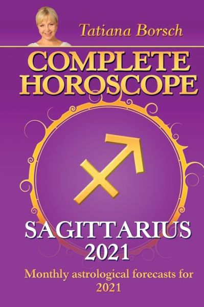 Cover for Tatiana Borsch · Complete Horoscope SAGITTARIUS 2021: Monthly Astrological Forecasts for 2021 (Paperback Book) (2020)