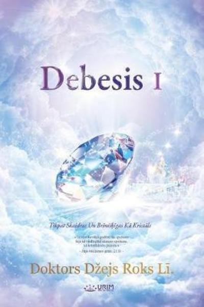 Cover for Dr Jaerock Lee · Debesis I: Heaven I (Latvian) (Paperback Book) (2018)