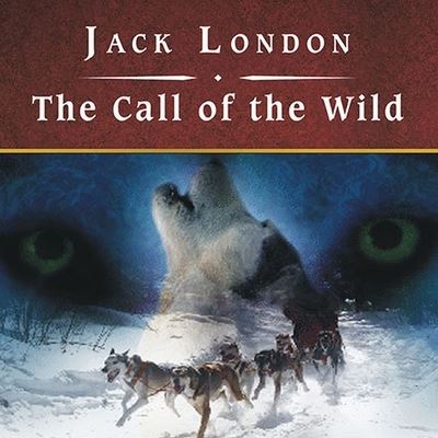 Cover for Jack London · The Call of the Wild, with eBook Lib/E (CD) (2008)