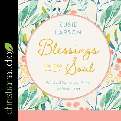 Cover for Susie Larson · Blessings for the Soul (CD) (2019)