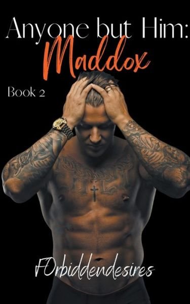 Cover for F0rbiddendesires · Anyone but Him: Maddox - Anyone But Him (Paperback Book) (2022)