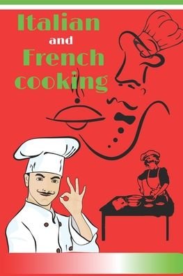 Cover for Bilal Boyi Bilal Boyi · Italian and French cooking: Essentials of Classic Italian Cooking: A Cookbook (Pocketbok) (2022)