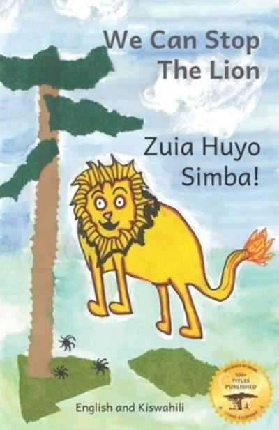 We Can Stop the Lion: An Ethiopian Tale of Cooperation in Kiswahili and English - Ready Set Go Books - Böcker - Independently Published - 9798414141464 - 18 februari 2022