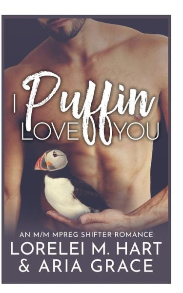 Cover for Aria Grace · I Puffin Love You: An M/M Mpreg Shifter Romance - River's Edge Shifters (Taschenbuch) (2022)