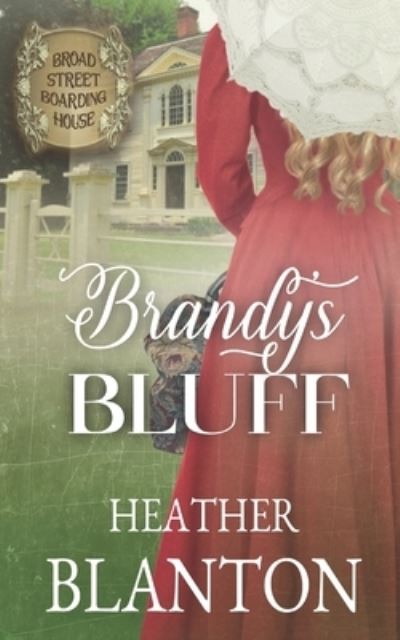 Cover for Heather Blanton · Brandy's Bluff: (The Broad Street Boarding House Book 14) (Paperback Book) (2022)