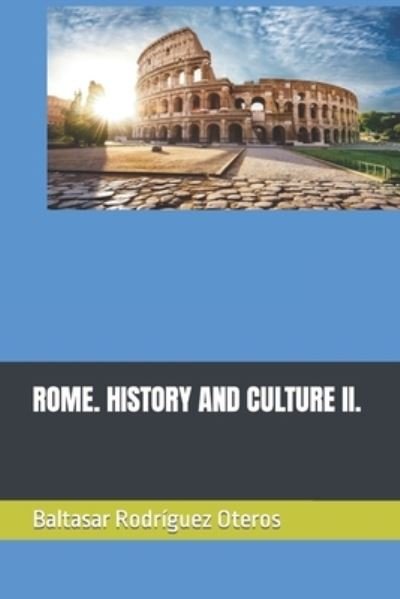 Cover for Baltasar Rodriguez Oteros · Rome. History and Culture II. - Coleccion Roma Aeterna.Didactica del Latin (Pocketbok) (2022)