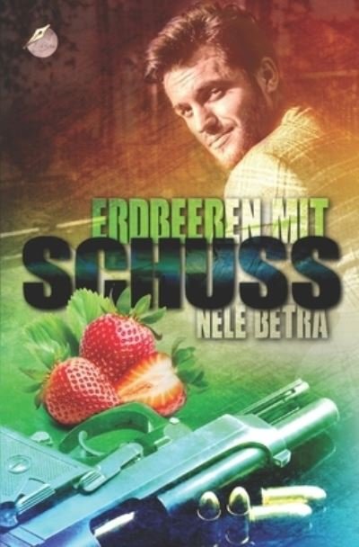 Cover for Nele Betra · Erdbeeren mit Schuss (Paperback Bog) (2021)