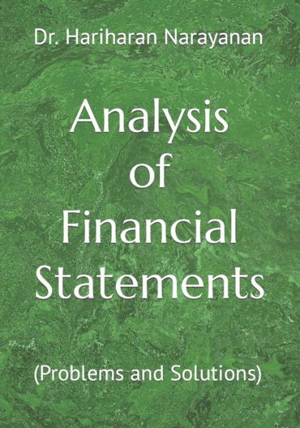 Cover for Dr Hariharan Narayanan · Analysis of Financial Statements: (Problems and Solutions) (Pocketbok) (2021)