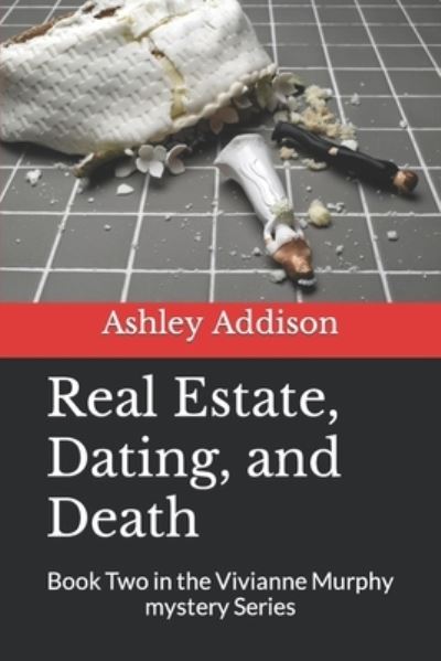 Cover for Ashley Addison · Real Estate, Dating, and Death (Book) (2021)