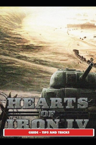 Cover for Sunx7 · Hearts of Iron IV Guide - Tips and Tricks (Paperback Book) (2021)