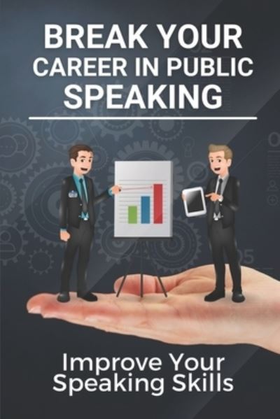 Cover for Anibal Filter · Break Your Career In Public Speaking (Paperback Book) (2021)