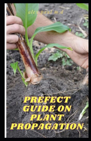 Cover for Alex Paul M D · Prefect Guide on Plant Propagation (Taschenbuch) (2020)