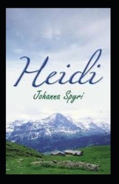 Heidi (Unabridged Illustrated Classics) - Johanna Spyri - Books - Independently Published - 9798588561464 - December 31, 2020