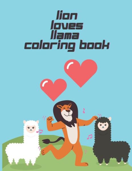 Cover for Kolala Ed · Lion Loves Llama Coloring Book (Paperback Book) (2021)