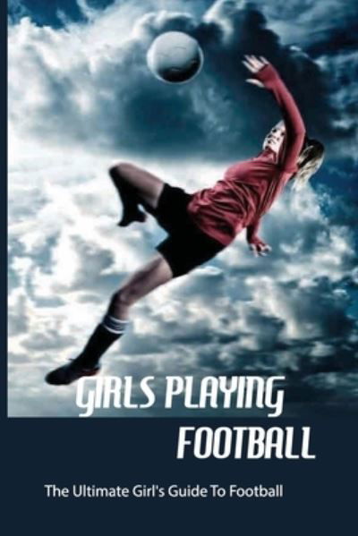 Cover for Lino Leny · Girls Playing Football (Paperback Book) (2021)