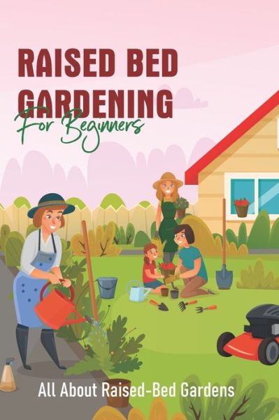 Cover for Cheri Dudley · Raised Bed Gardening For Beginners (Paperback Book) (2021)