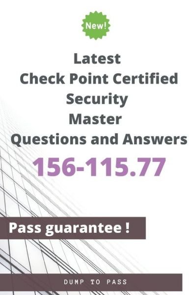 Cover for Dump To Pass · Latest Check Point Certified Security Master 156-115.77 Questions and Answers (Pocketbok) (2020)