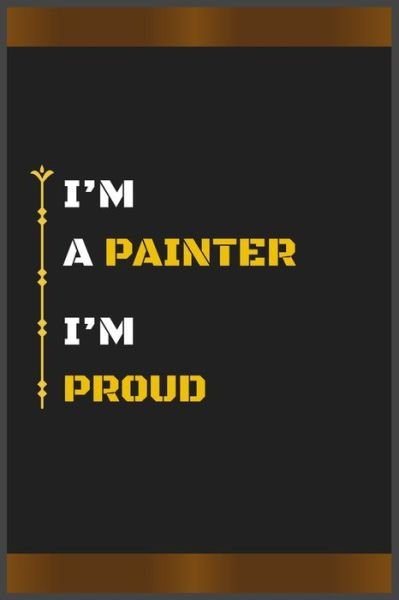 Cover for Hb Arts · I'm a Painter I'm Proud (Paperback Book) (2020)