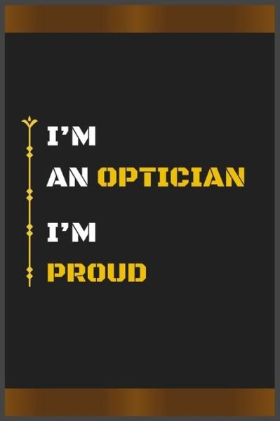 Cover for Hb Arts · I'm an Optician I'm Proud (Paperback Book) (2020)