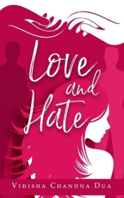 Cover for Vidisha Chandna Dua · Love and Hate (Paperback Book) (2020)