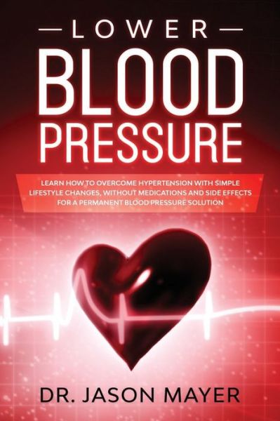 Cover for Jason Mayer · Lower Blood Pressure (Paperback Book) (2020)