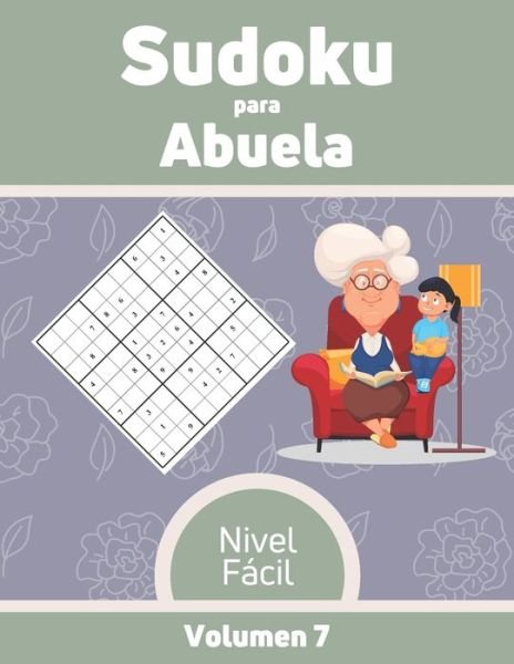 Sudoku para Abuela Nivel Facil Volumen 7 - Edición Vida Activa Y Saludable - Bücher - Independently Published - 9798652035464 - 7. Juni 2020