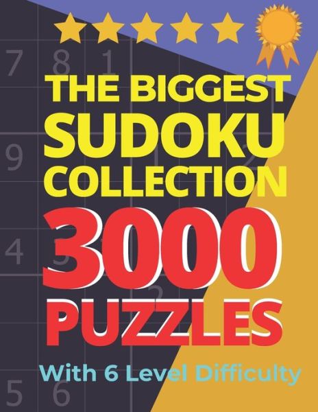 Cover for N T Loekman · The Biggest Sudoku Collection 3000 Puzzles With 6 Level Difficulty: Jumbo Sudoku Books For Adults Very Easy To Extreme (Pocketbok) (2020)