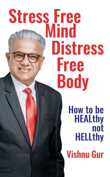 Cover for Vishnu Gur · Stress Free Mind Distress Free Body (Paperback Book) (2020)