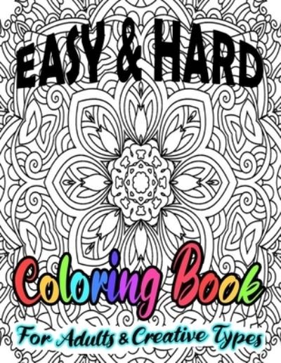 Cover for Laffa N Co · Easy &amp; Hard Coloring Book For Adults &amp; Creative Types (Pocketbok) (2020)